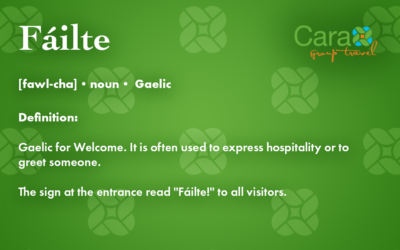 Word of The Week: Fáilte | Cara Group Travel