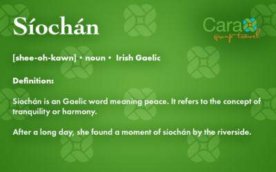 Word of The Week: Síochán | Cara Group Travel