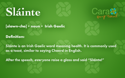 Word of The Week: Sláinte | Cara Group Travel