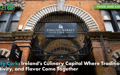 County Cork: Ireland’s Culinary Capital Where Tradition, Creativity, and Flavor Come Together