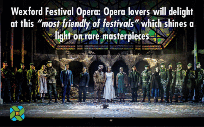 Warmth and welcome await at Wexford Festival Opera